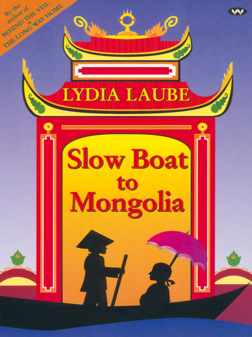 Title details for Slow Boat to Mongolia by Lydia Laube - Available